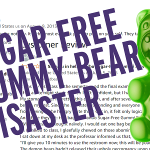 Some Sugar Free Gummy Bears Are Laxatives. No, Really.